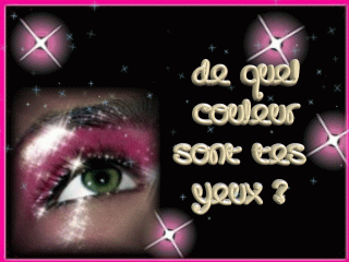 moi aujourd'hui mes yeux son vert mes il change couleur avec le temps toi il sont quel couleur tes yeux ??